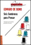 Seis sombreros para pensar by Edward de Bono
