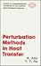 PERTURB METH HEAT TRANS (Series in Computational Methods in Mechanics and Thermal Sciences)