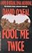 Fool Me Twice  by David O'Neal