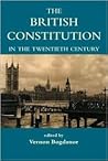 The British Constitution in the Twentieth Century by Vernon Bogdanor
