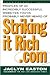 StrikingitRich.Com: Profiles of 23 Incredibly Successful Websites You've Probably Never Heard Of