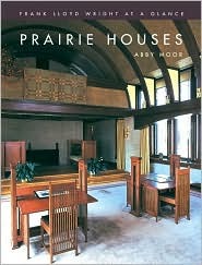 Prairie Houses (Frank Lloyd Wright at a Glance)