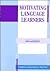 Motivating Language Learners by Gary N. Chambers