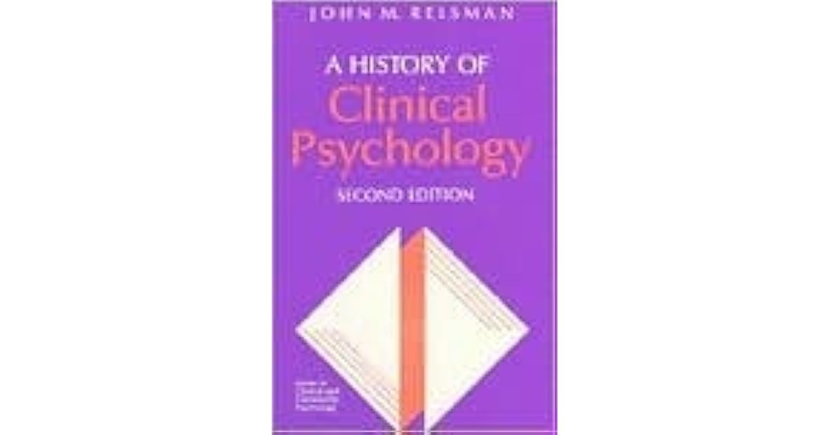 A History Of Clinical Psychology by John M. Reisman
