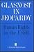 Glasnost in Jeopardy: Human Rights in the U.S.S.R.