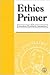 Ethics Primer of the American Psychiatric Association