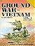 Ground War - Vietnam, Vol. 1: 1945-1965 - Vietnam Studies Group (6053)