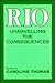 Rio: Unravelling the Conseq...