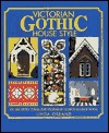 Victorian Gothic House Style: An Architectural and Interior Design Source Book (Hardcover)