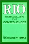 Rio: Unravelling the Consequences