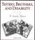 Sisters, Brothers, and Disability: Family Album