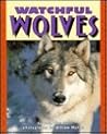 Watchful Wolves (Pull Ahead Books)