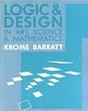 Logic and Design: In Art, Science & Mathematics