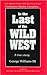 In the Last of the Wild West: A True Story