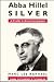 Abba Hillel Silver: A Profile in American Judaism