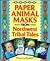 Paper Animal Masks from Northwest Tribal Tales