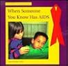 When Someone You Know Has AIDS (The Aid Awareness Library)
