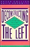 Deconstructing the Left: From Vietnam to the Clinton Era Deconstructing the Left: From Vietnam to the Clinton Era