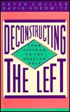 Deconstructing the Left: From Vietnam to the Clinton Era (Paperback)