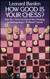 How Good Is Your Chess?: Rate Your Skill and Improve Your Strategy by Participating in 35 Master Games (Paperback)