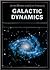 Galactic Dynamics (Princeton Series in Astrophysics)