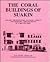 The Coral Buildings of Suak...