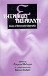 The Public and the Private: Issues of Democratic Citizenship