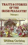 Traits & Stories of the Irish Peasantry: Volume 1 (Paperback)