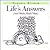 Life's Answers: (And Much, Much More)