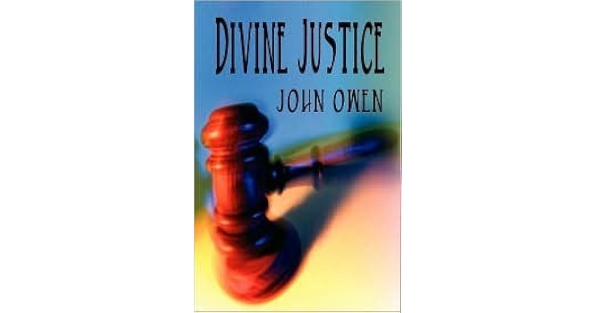 A Dissertation on Divine Justice by John Owen