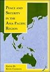 Peace and Security in the Asia Pacific Region: Post-Cold War Problems and Prospects Peace and Security in the Asia Pacific Region: Post-Cold War Problems and Prospects