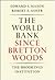 The World Bank since Bretton Woods