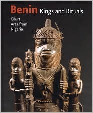 Benin: Kings and Rituals: Court Arts from Nigeria (Hardcover)