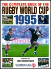 The Complete Book of the Rugby World Cup 1995 (Hardcover)