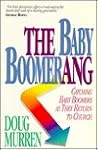 Baby Boomerang: Catching the Boomer Generation As They Return to Church