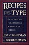 Recipes Into Type: A Handbook for Cookbook Writers and Editors Recipes Into Type: A Handbook for Cookbook Writers and Editors