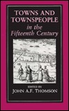 Towns and Townspeople in the Fifteenth Century (Hardcover)
