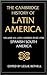 The Cambridge History of Latin America, Volume 8: Latin America since 1930: Spanish South America
