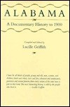 Alabama: A Documentary History to 1900 (Paperback)
