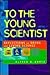To the Young Scientist: Ref...