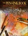 The Pen & Ink Book: Materials and Techniques for Today's Artist The Pen & Ink Book: Materials and Techniques for Today's Artist