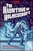 The Haunting of Holmescroft...