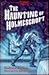 The Haunting of Holmescroft (Classic Frights Series)