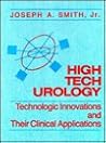 High Tech Urology: Technologic Innovations and Their Clinical Applications