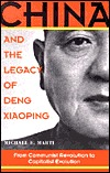 China and the Legacy of Deng Xiaoping: From Communist Revolution to Capitalist Evolution (Paperback)