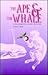 The Ape & the Whale: An Int...