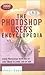 The Photoshop User's Encyclopedia: Every Photoshop Term You're Ever Likely to Need, See or Use