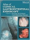 Atlas of Clinical Gastrointestinal Endoscopy: Companion to Sleisenger and Fordtran's Gastrointestinal Disease (Hardcover)