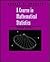 A Course in Mathematical Statistics by George G. Roussas