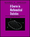 A Course in Mathematical Statistics (Hardcover)